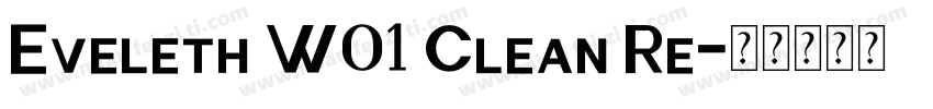 Eveleth W01 Clean Re字体转换